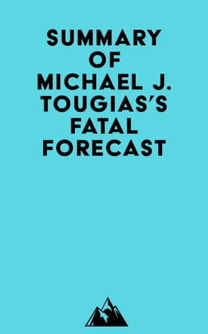 Summary of Michael J. Tougias's Fatal Forecast