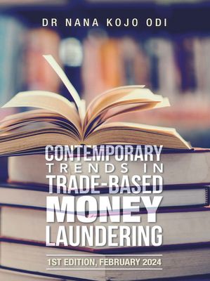 Contemporary Trends in Trade-Based Money Laundering 1st Edition, February 2024