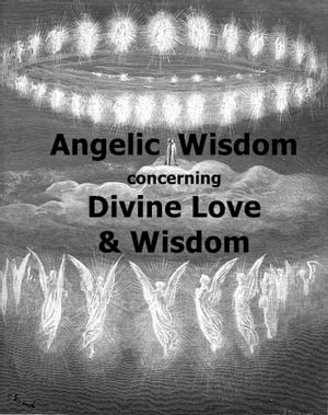 Angelic Wisdom concerning Divine Love and Wisdom