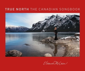 True North: The Canadian Songbook