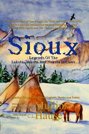 Sioux Legends Of The Lakota, Dakota, And Nakota 