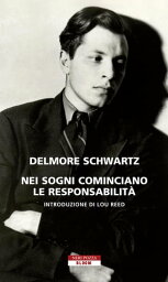 Nei sogni cominciano le responsabilit?【電子書籍】[ Delmore Schwartz ]