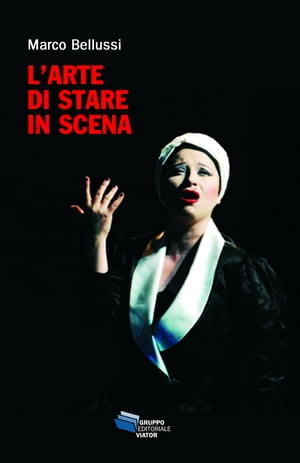 L'arte di stare in scena