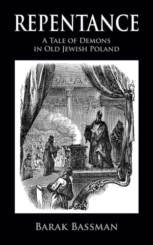 Repentance: A Tale of Demons in Old Jewish Poland