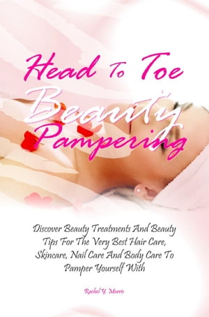 Head To Toe Beauty Pampering