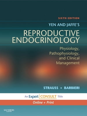 Yen &Jaffe's Reproductive Endocrinology Expert Consult - Online and PrintŻҽҡ[ Jerome F. Strauss III ]