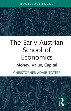 The Early Austrian School of Economics