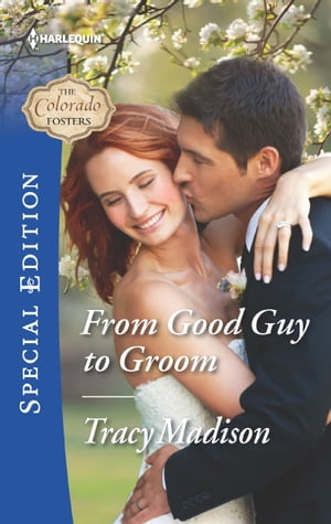 From Good Guy to Groom【電子書籍】 Tracy Madison