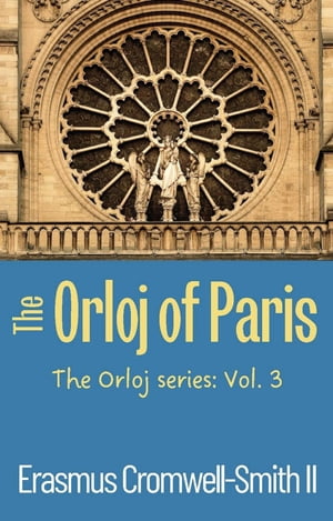 The Orloj of Paris: The Orloj Series