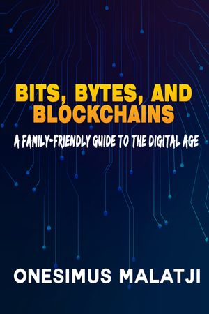 Bits, Bytes, and Blockchains