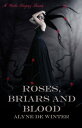 Roses, Briars and Blood: A Gothic Sleeping Beaut