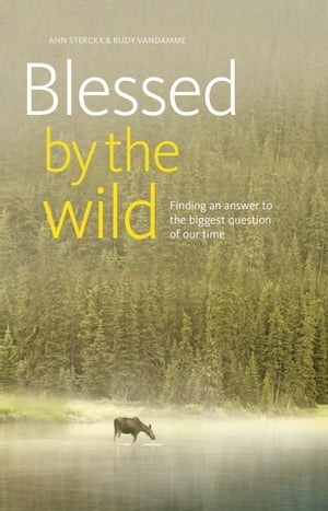 Blessed by the wild