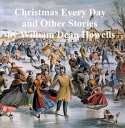 Christmas Every Day and Other Stories Told to Ch