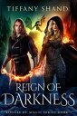 Reign of Darkness Rogues of Magic Series, #7【電子書籍】[ Tiffany Shand ]