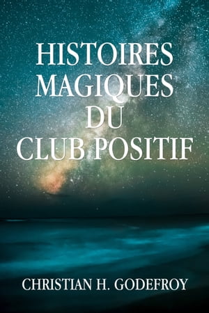 Histoires magiques du Club Positif