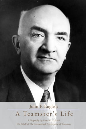 John F. English: A Teamster's Life