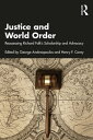 Justice and World Order Reassessing Richard Falk's Scholarship and Advocacy【電子書籍...