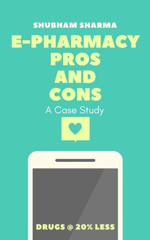 e-pharmacy: Pros and Cons【電子書籍】[ Shu