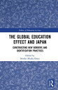 The Global Education Effect and Japan Constructing New Borders and Identification Practices