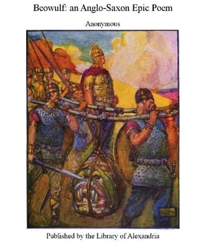 Beowulf: an Anglo-Saxon Epic Poem