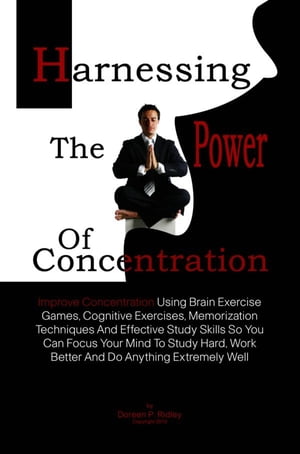 Harnessing The Power Of Concentration