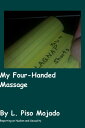 My Four Handed Massage【電子書籍】[ L. Pis