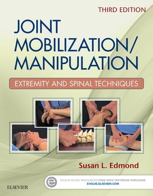 Joint Mobilization/Manipulation - E-Book Joint Mobilization/Manipulation - E-BookŻҽҡ[ Susan L. Edmond, PT, DSC, OCS ]