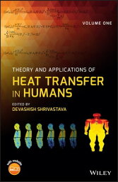 Theory and Applications of Heat Transfer in Humans, 2 Volume Set【電子書籍】