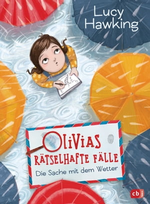 Olivias r?tselhafte F?lle - Die Sache mit dem Wetter Die neue Kinderbuchreihe ab 8 Jahren