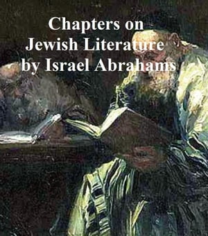 Chapters on Jewish LiteratureŻҽҡ[ Israel Abrahams ]