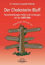 Der Cholesterin-Bluff Herzerkrankungen heilen und vorbeugen mit der GAPS-Di?t-Nat?rliche Heilung von Atherosklerose, Angina, Bluthochdruck, Arrhythmie, Herzinfakt, Schlaganfall und peripherer arterieller Verschlusskrankheit