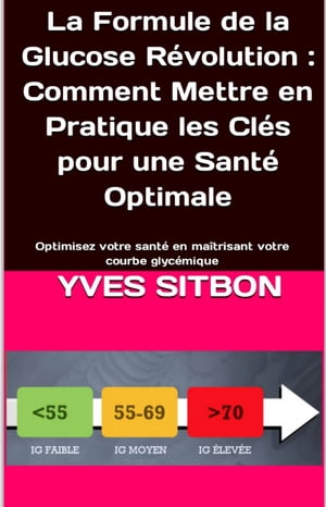 La Formule de la Glucose Révolution : Comment Mettre en Pratique les Clés pour une Santé Optimale