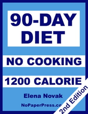 90-Day No-Cooking Diet - 1200 Calorie