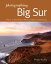Photographing Big Sur: Where to Find Perfect Shots and How to Take Them (The Photographer's Guide)