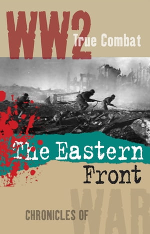 The Eastern Front (True Combat)