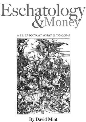 Eschatology and Money: A brief look at what is to come