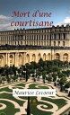 Mort d’une courtisane Roman historique【電子書籍】 Maurice Lecoeur