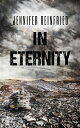 In Eternity【電子書籍】[ Jennifer Reinfrie