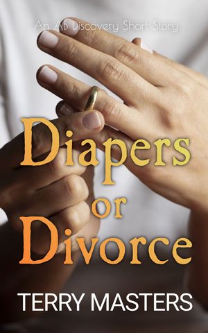 Diapers or Divorce An ABDL/FemDom story【電子