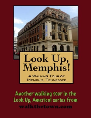 Look Up, Memphis! A Walking Tour of Memphis, Ten