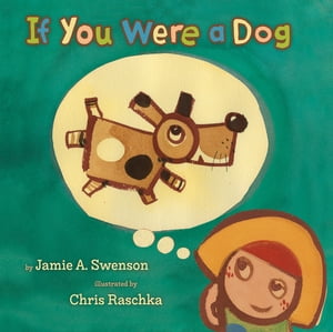 If You Were a DogŻҽҡ[ Jamie A. Swenson ]