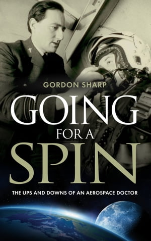 ŷKoboŻҽҥȥ㤨Going For a Spin The ups and downs of an aerospace doctorŻҽҡ[ Gordon Sharp ]פβǤʤ561ߤˤʤޤ