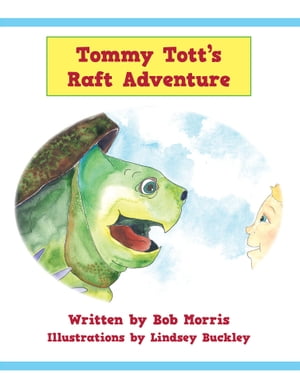 Tommy Tott’S Raft Adventure