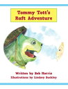 Tommy Tott’S Raft Adventure