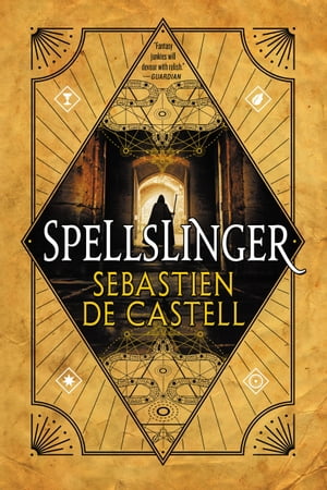 Spellslinger【電子書籍】[ Sebastien de Castell ]