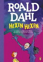 Hexen hexen Neu bersetzt von Andreas Steinh fel. Die weltber hmte Geschichte farbig illustriert f r Kinder ab 8 Jahren【電子書籍】 Roald Dahl