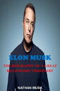 Elon musk The biography of the great billionaire