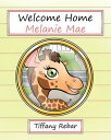 Welcome Home Melanie Mae【電