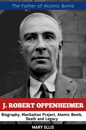 J. ROBERT OPPENHEIMER