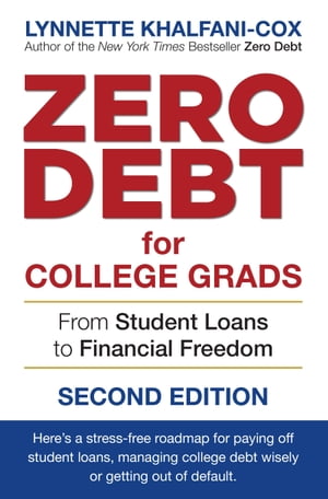 Zero Debt for College Grads: From Student Loans to Financial Freedom 2nd Edition